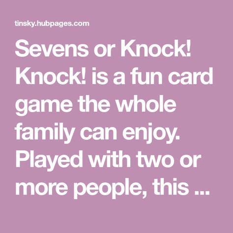 knock knock card game rules|Sevens (Knock! Knock!): Rules for the Fun Family Card Game.